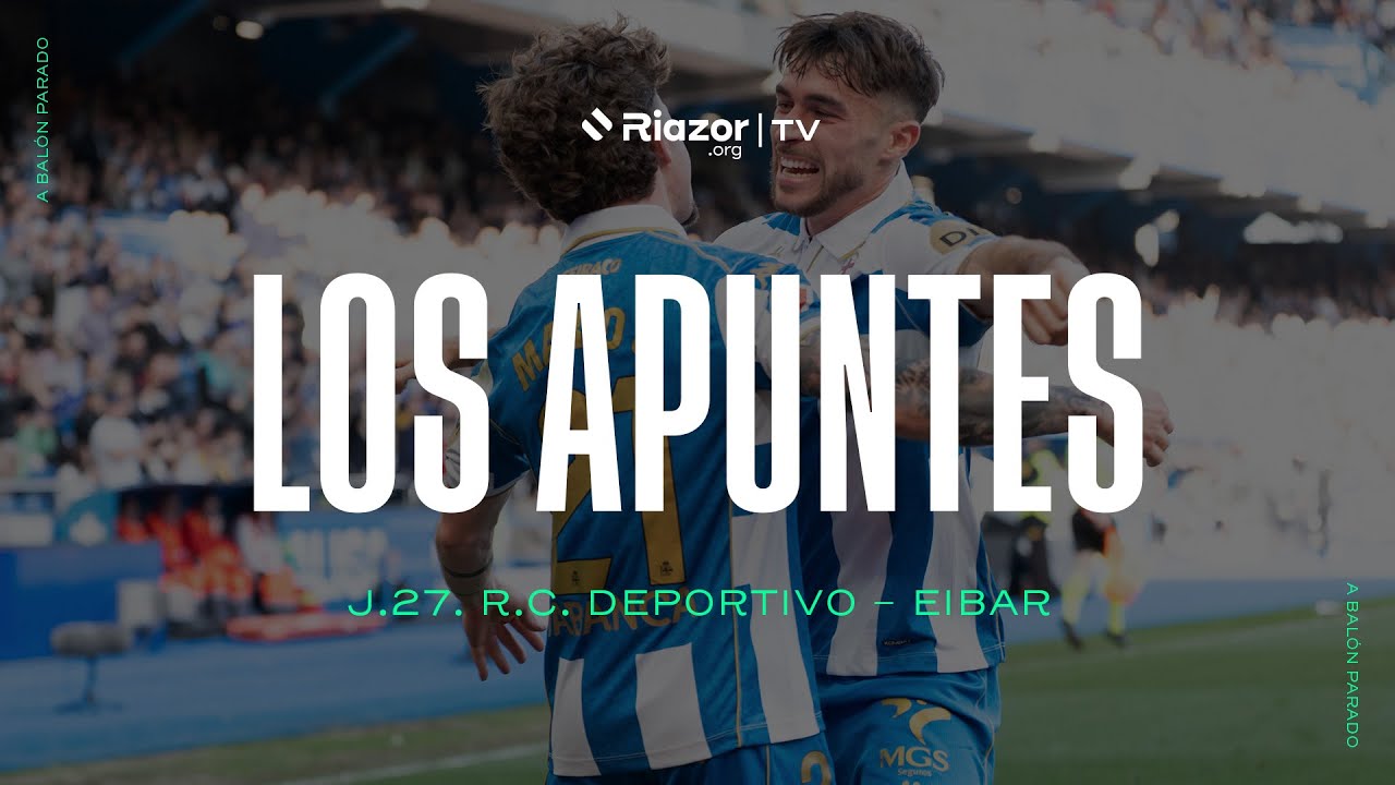 Los apuntes con el profe Borja Guerreiro: Analizamos el Deportivo 1 - Eibar 0