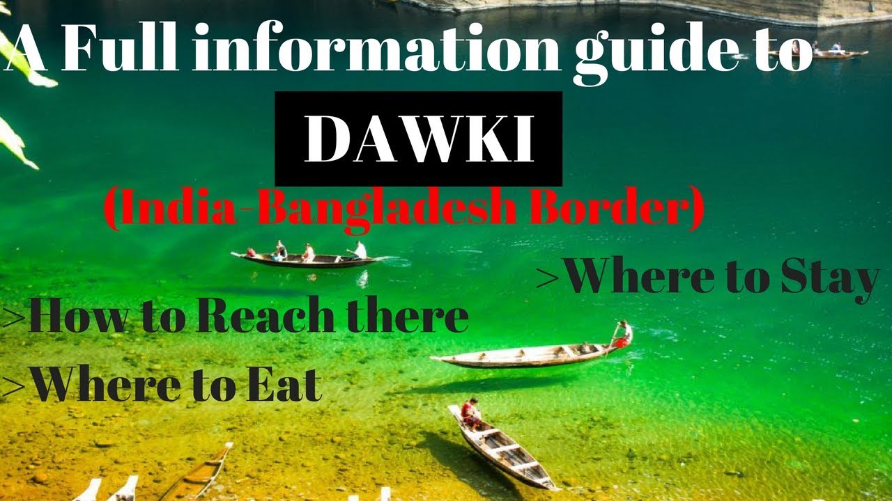 Dawki (India-Bangladesh Border) Guide: what to see, plus the best places near by, hostels & Taxi's