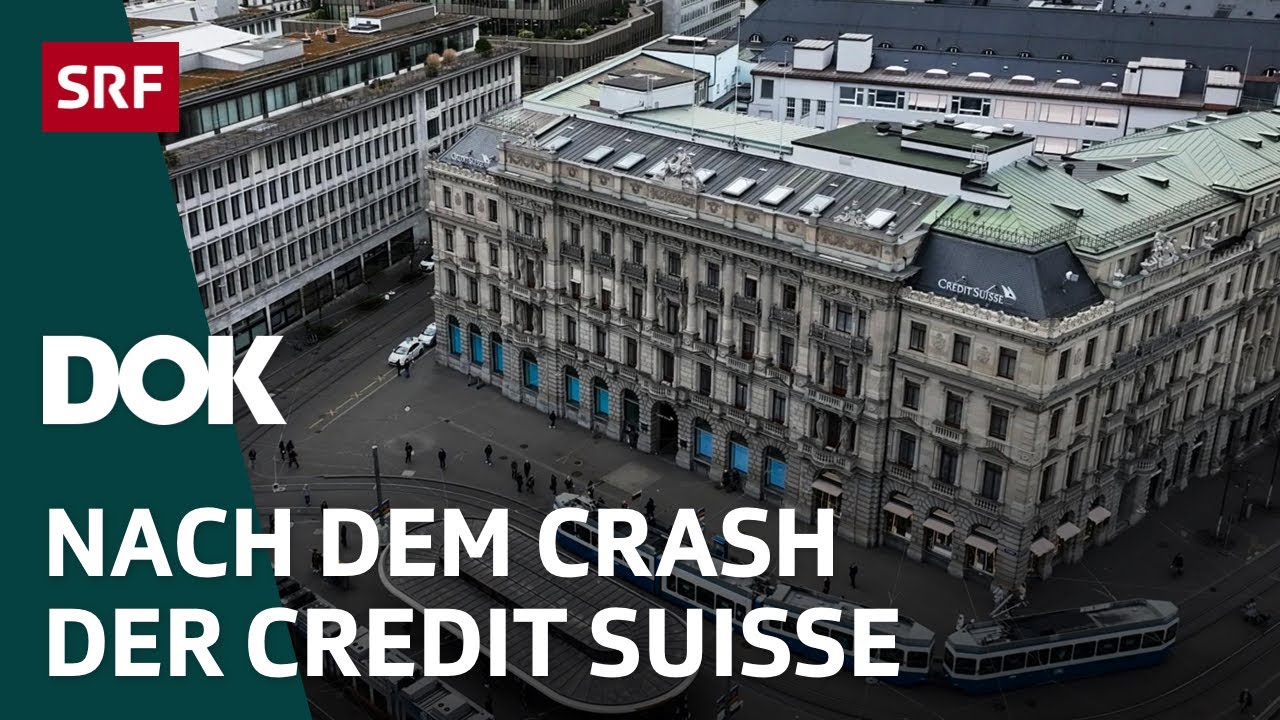 Zusammenbruch der Credit Suisse – Finanzplatz Schweiz unter Druck | DOK | SRF