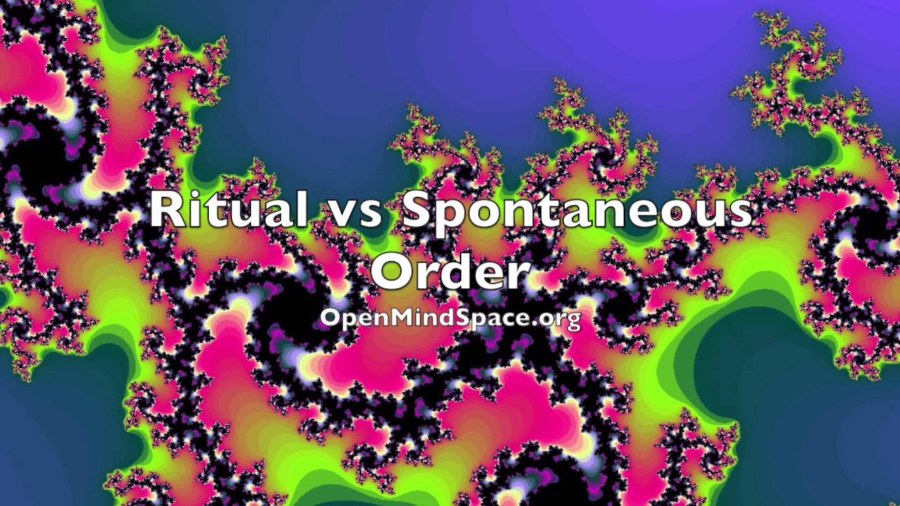 OpenMindSpace: Ep. 6: Ritual vs Spontaneous Order
