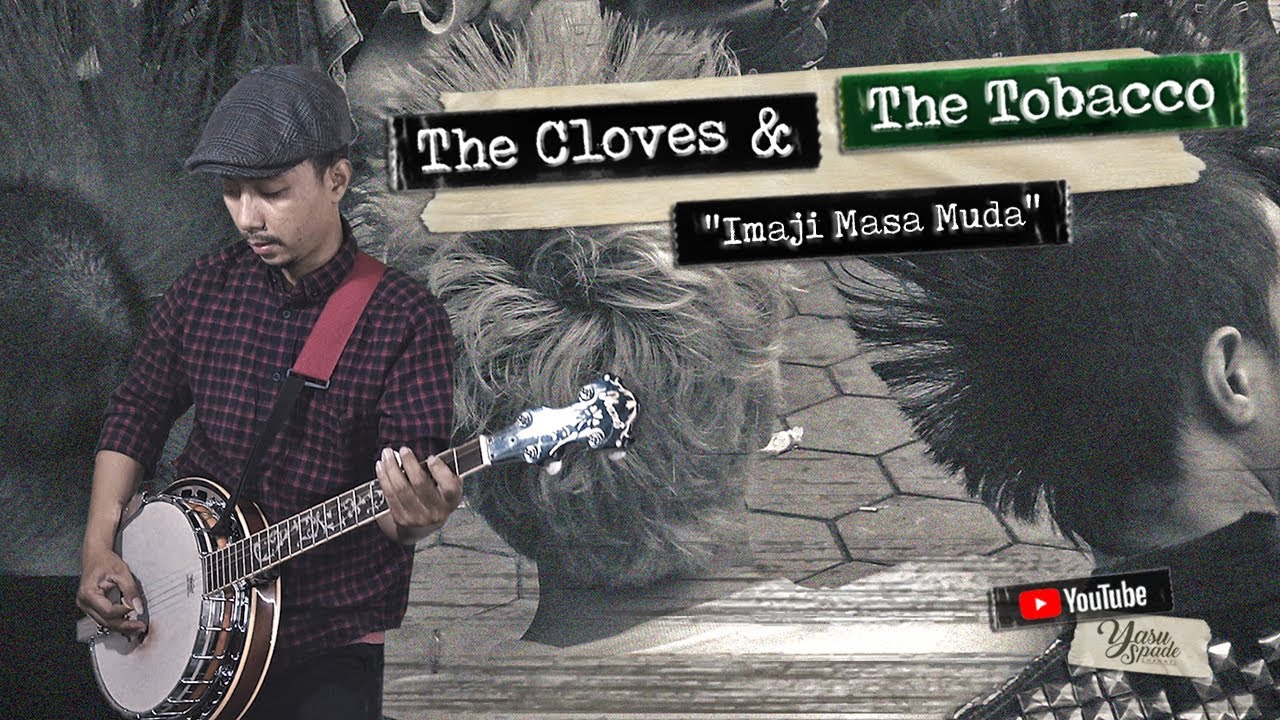 The Cloves And The Tobacco - Imaji Masa Muda (Official Music Video)