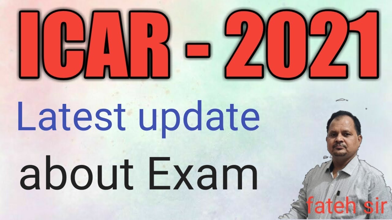 ICAR - 2021 Latest update about Exam by fateh sir