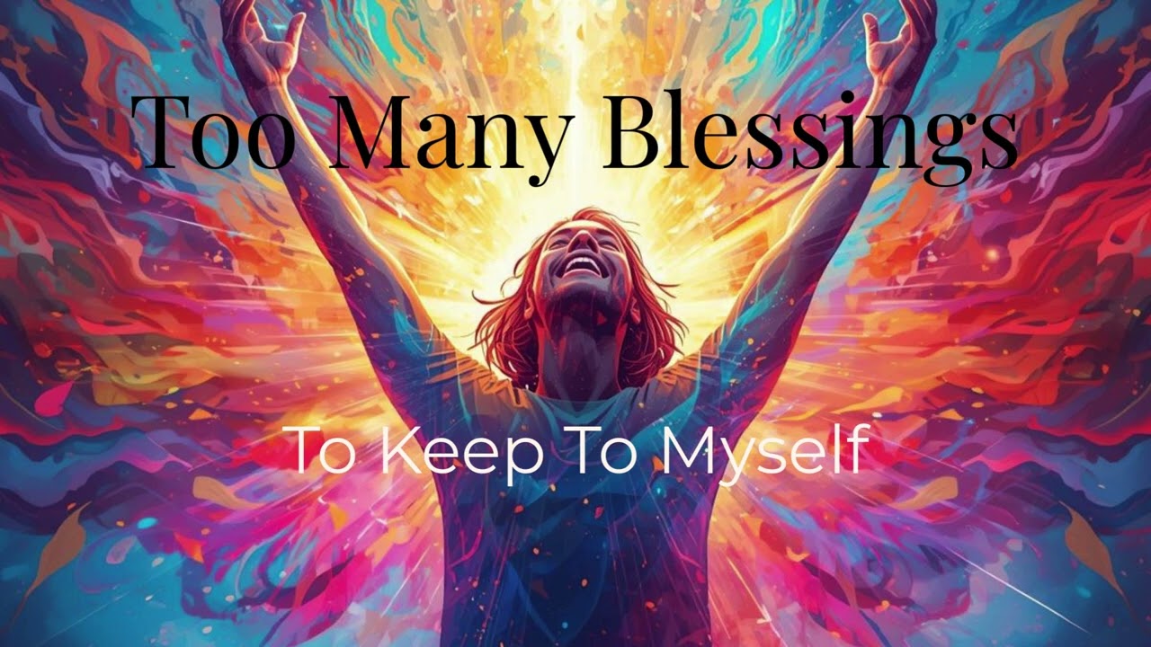 Too Many Blessings (To Keep To Myself) | Powerful Gospel Praise Song of Gratitude