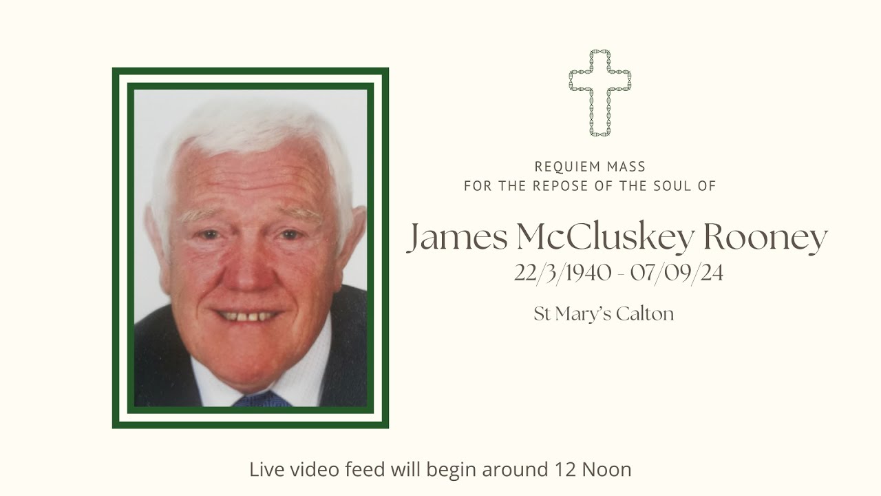 Requiem Mass for the Repose of the Soul of James McCluskey Rooney