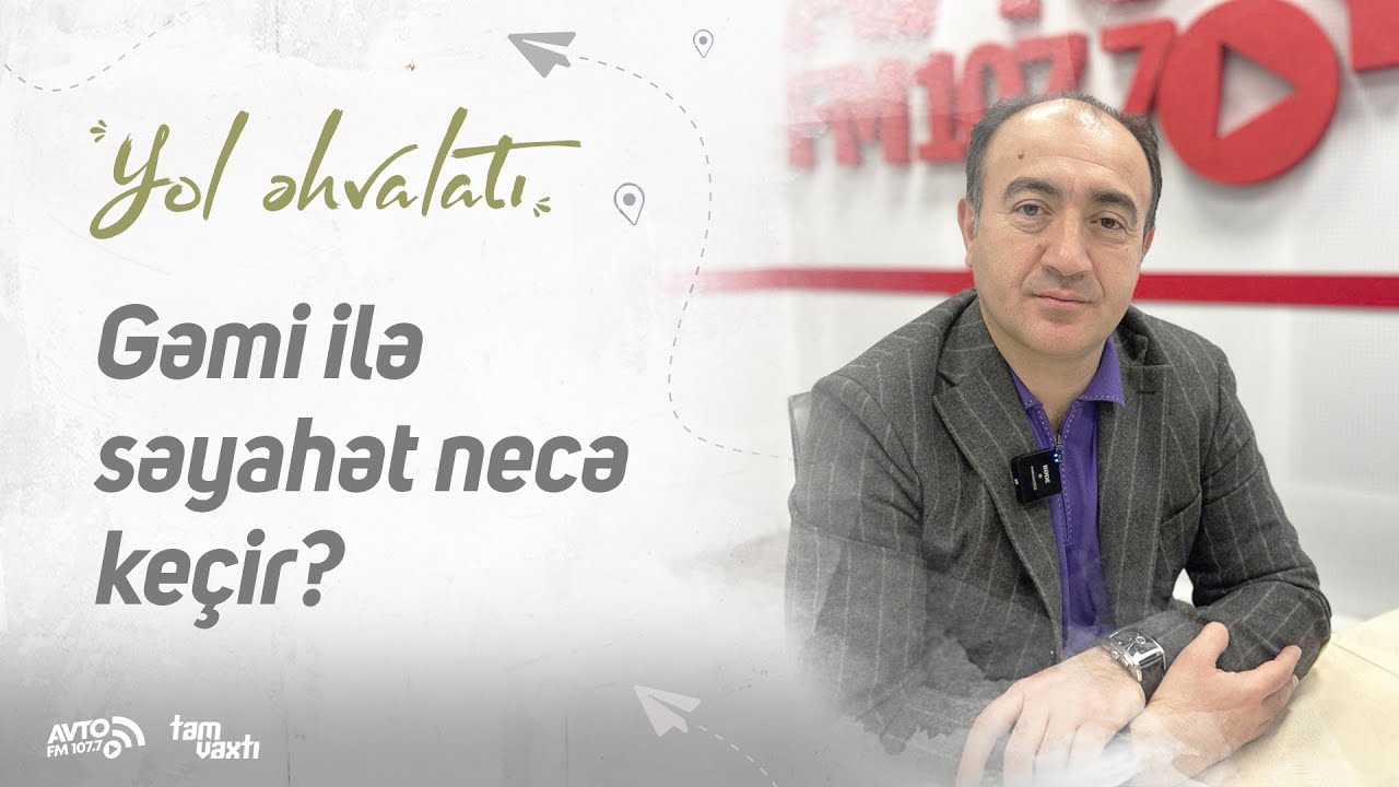 Gəmi ilə səyahət necə keçir? I Yol Əhvalatı #400