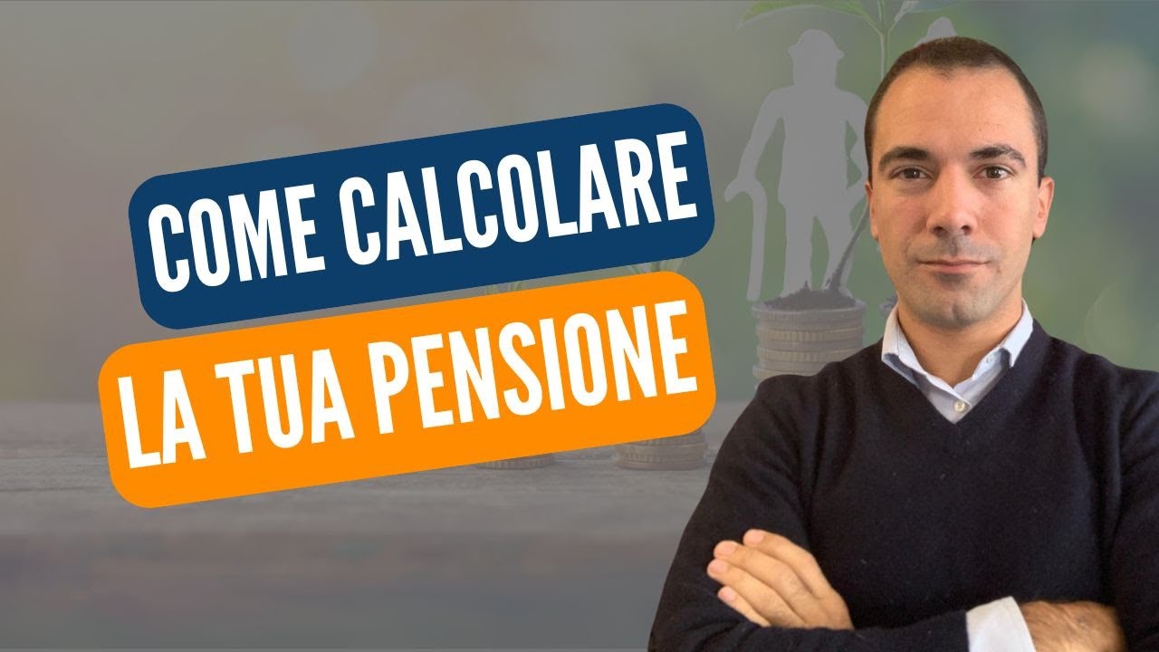 Come CALCOLARE LA TUA PENSIONE? 3 MODI