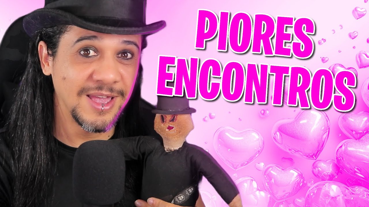 PIORES ENCONTROS, DEU RUIM MAS CASOU