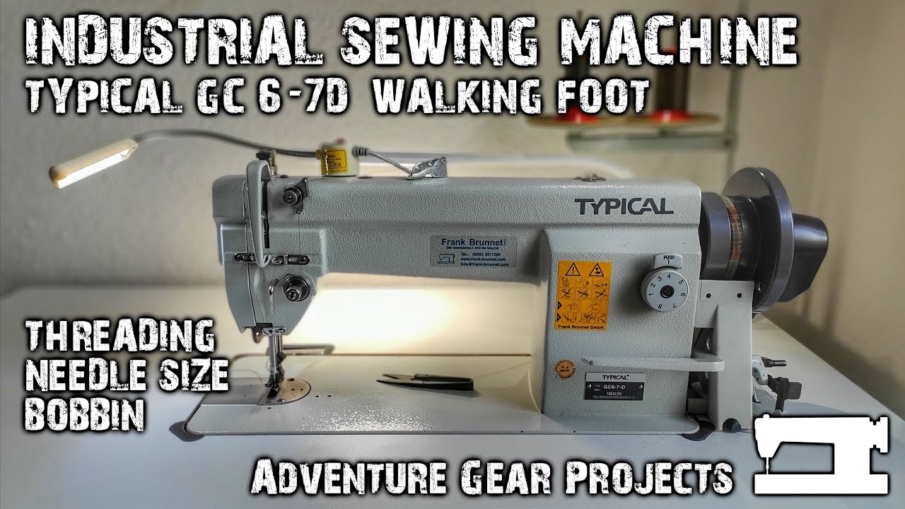 TYPICAL GC 6-7D - INDUSTRIAL SEWING MACHINE - THREADING - NEEDLE SIZE - Adventure Gear Projects