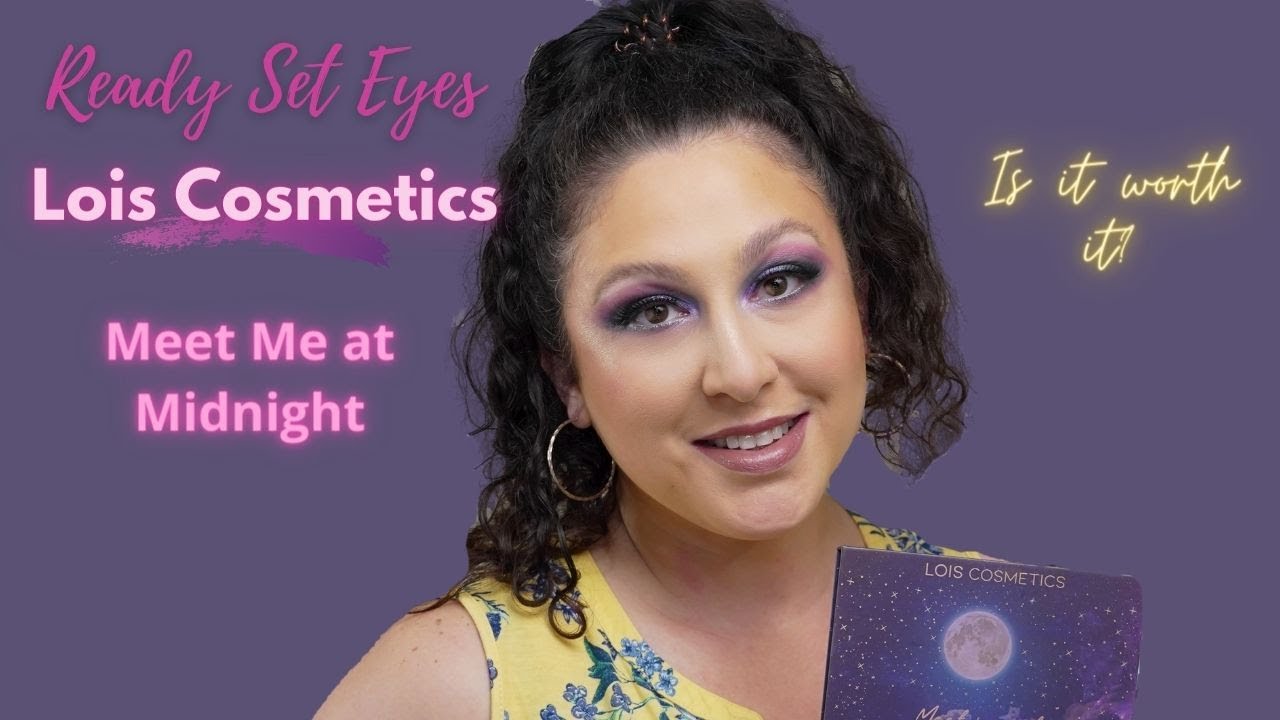 Lois Cosmetics Meet Me At Midnight | Readt Set Eyes! | Snatch it up or pass it up! | #loiscosmetics