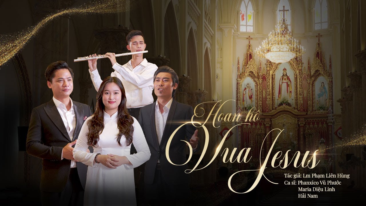 HOAN HÔ VUA JESUS | OFFICIAL MV | PHANXICO VŨ PHƯỚC FT MARIA DIỆU LINH FT HẢI NAM | ANTON STUDIO