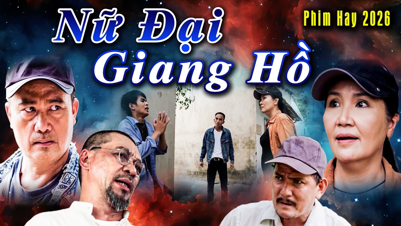 Phim Hay 2026 | NỮ ĐẠI GIANG HỒ | Phim Việt Nam Hay Đặc Sắc Hot Nhất 2026 | Phim Việt Nam Hay