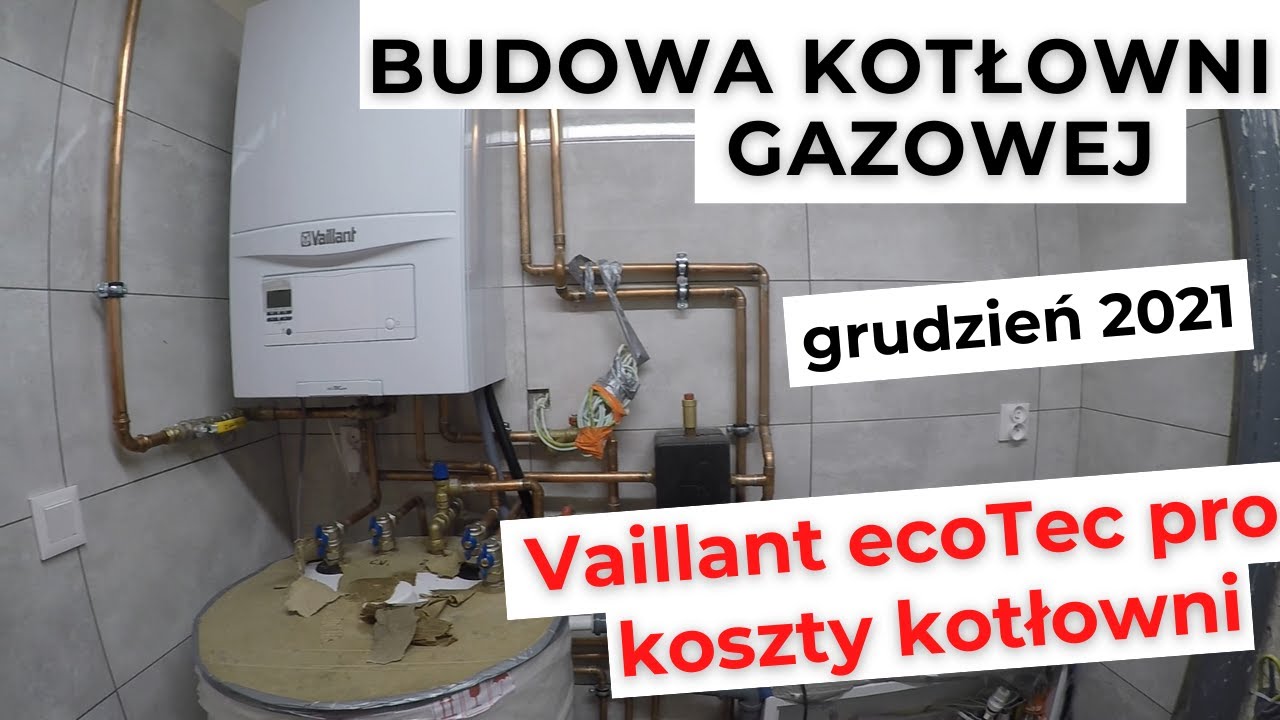 Kotłownia Gazowa - budowa, koszty kotłowni, piec Vaillant 20kW ecotec PRO