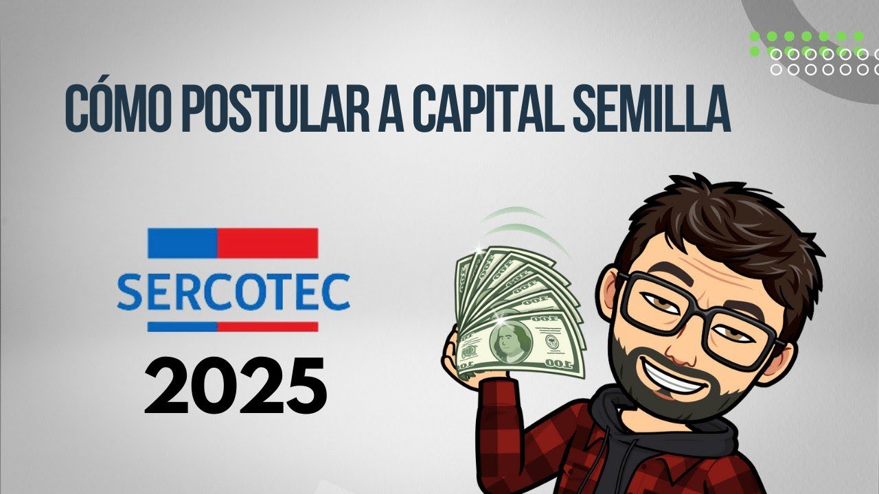 Cómo postular a Capital Semilla Sercotec 2025