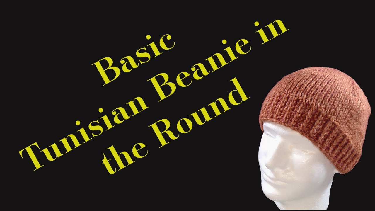 Basic Tunisian Beanie in the Round
