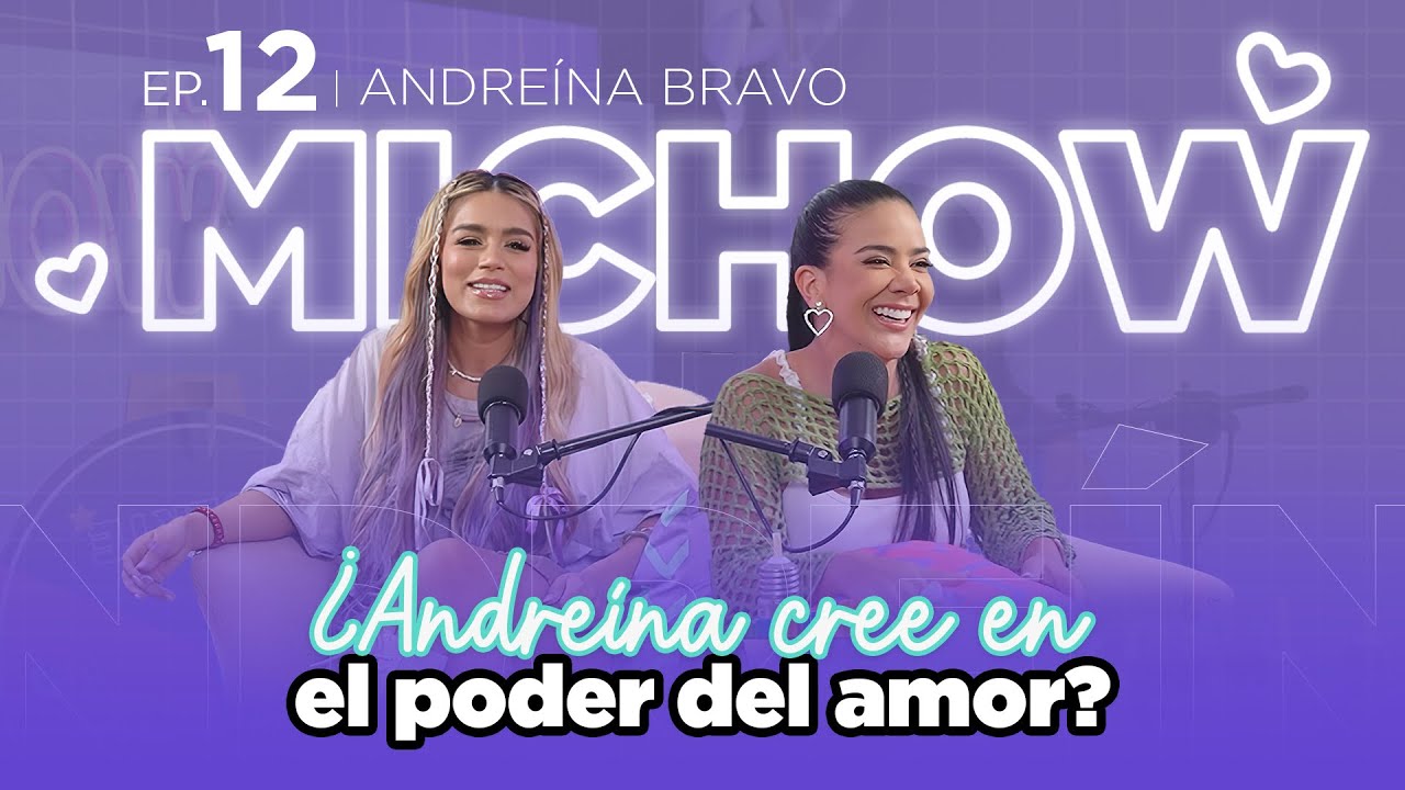 Ep 12🎙️- ANDREINA BRAVO EN MICHOW🔥💜