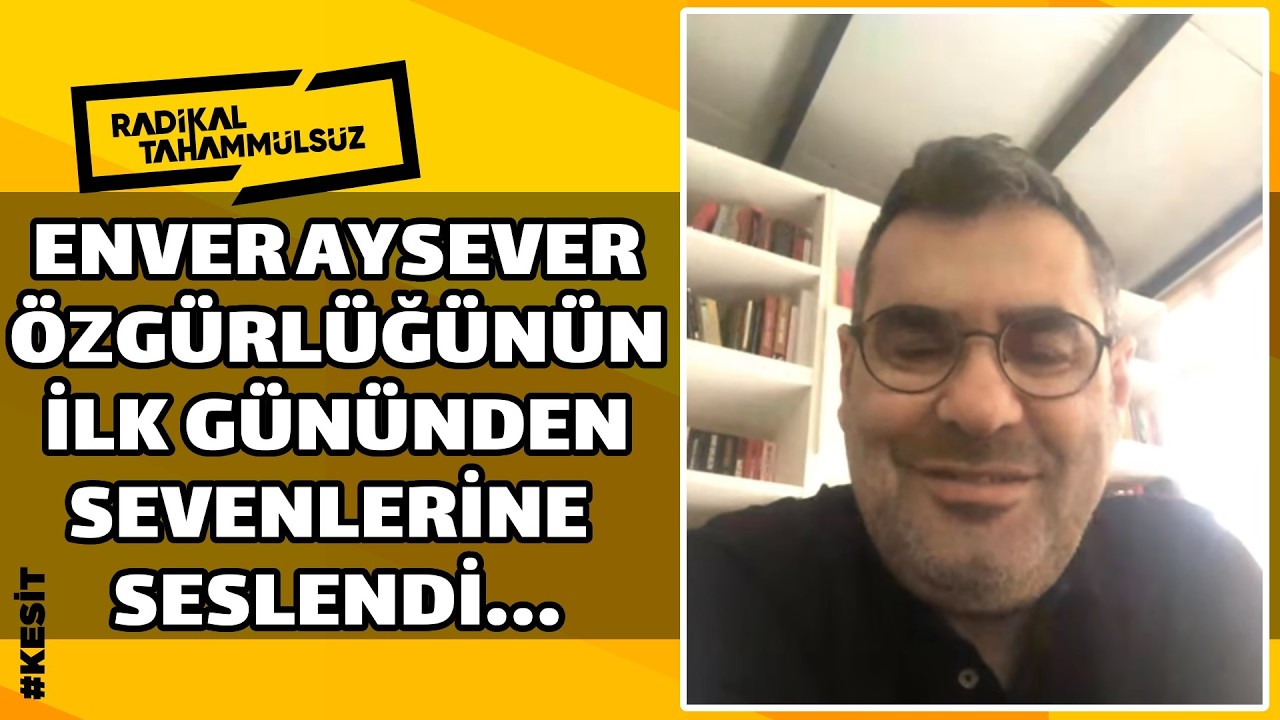 Enver Aysever özgürlüğünün ilk gününden sevenlerine seslendi