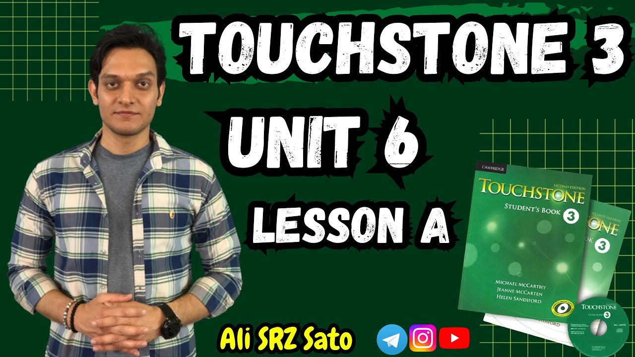آموزش زبان انگلیسی ادامه کتاب تاچ‌استون ۳ (Unit 6 lesson A) TouchStone 3