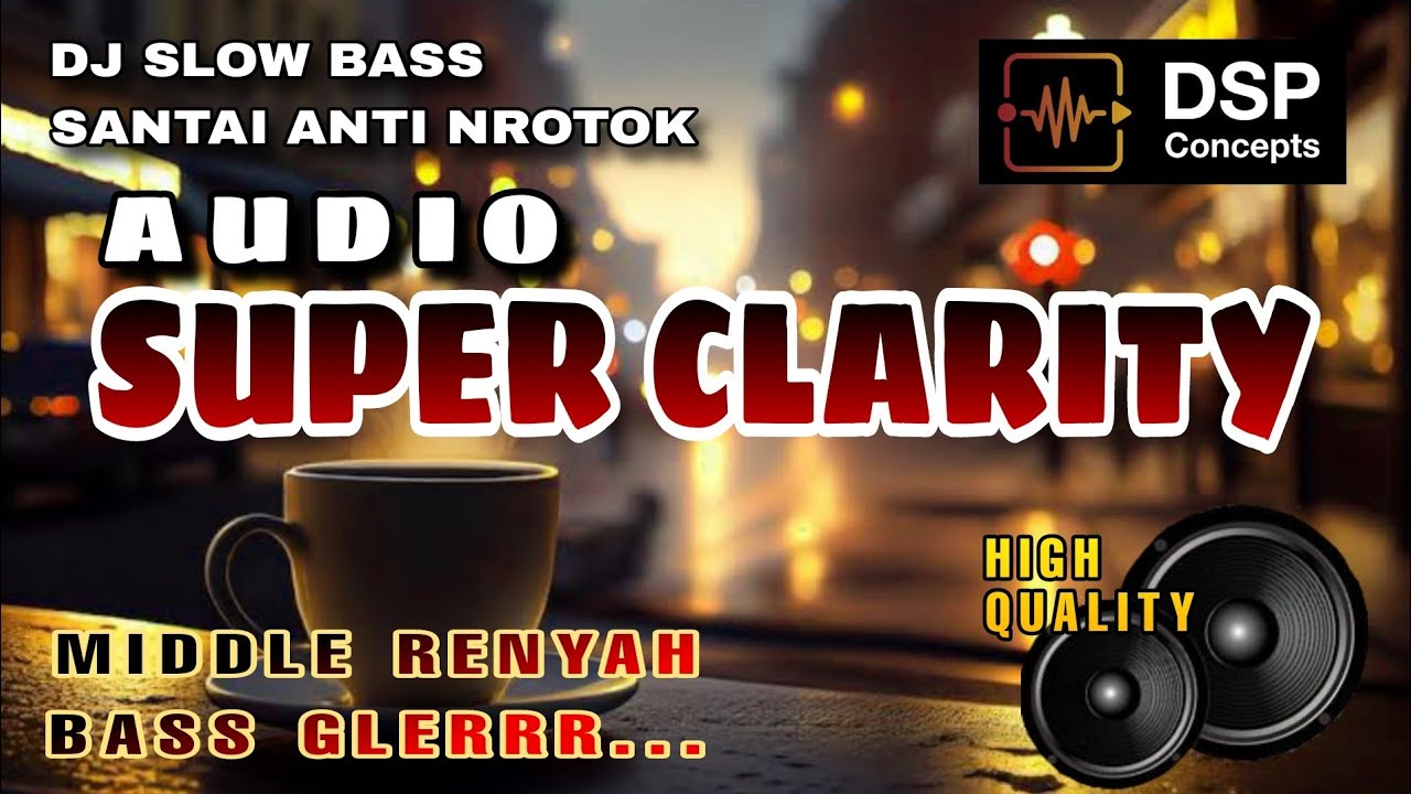 CLARITY DJ SLOW BASS SANTAI MIDDLE JERNIH GURIH BASS GLERRR
