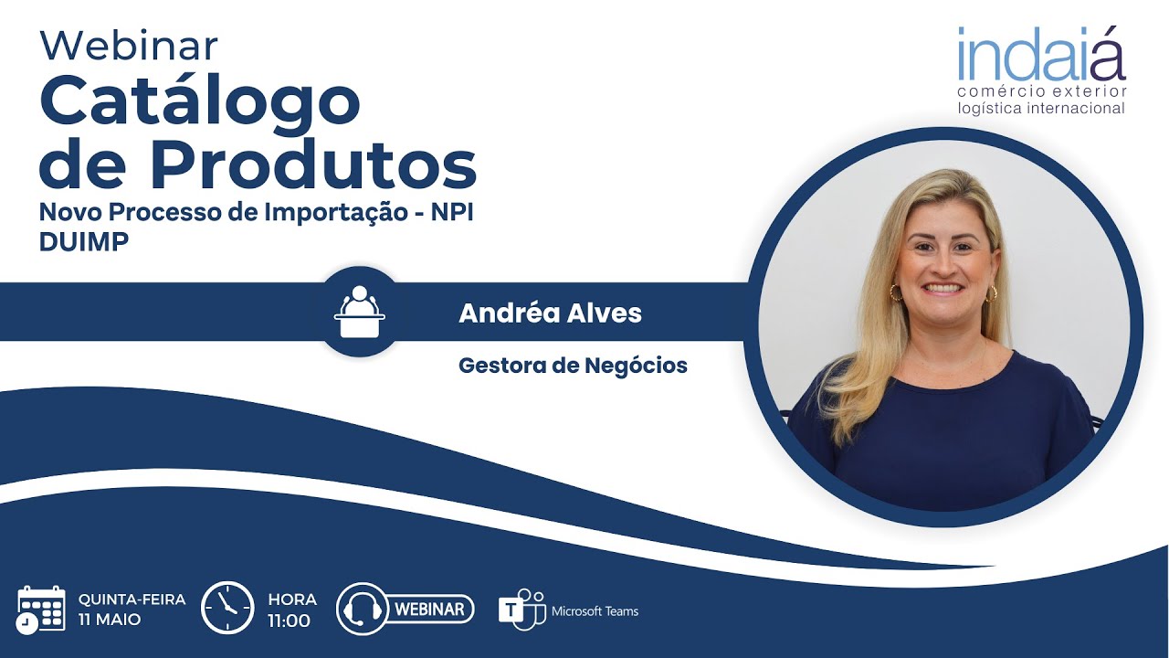 Webinar / Cat&aacute;logo de Produtos - Novo Processo de Importa&ccedil;&atilde;o NPI (DUIMP)