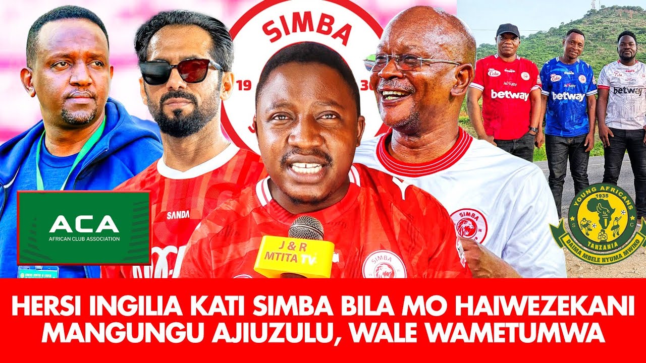 MCHOME ACHAFUKWA! HERSI INGILIA KATI SIMBA BILA MO HAIWEZEKANI | MANGUNGU AONDOKE, WALE WAMETUMWA