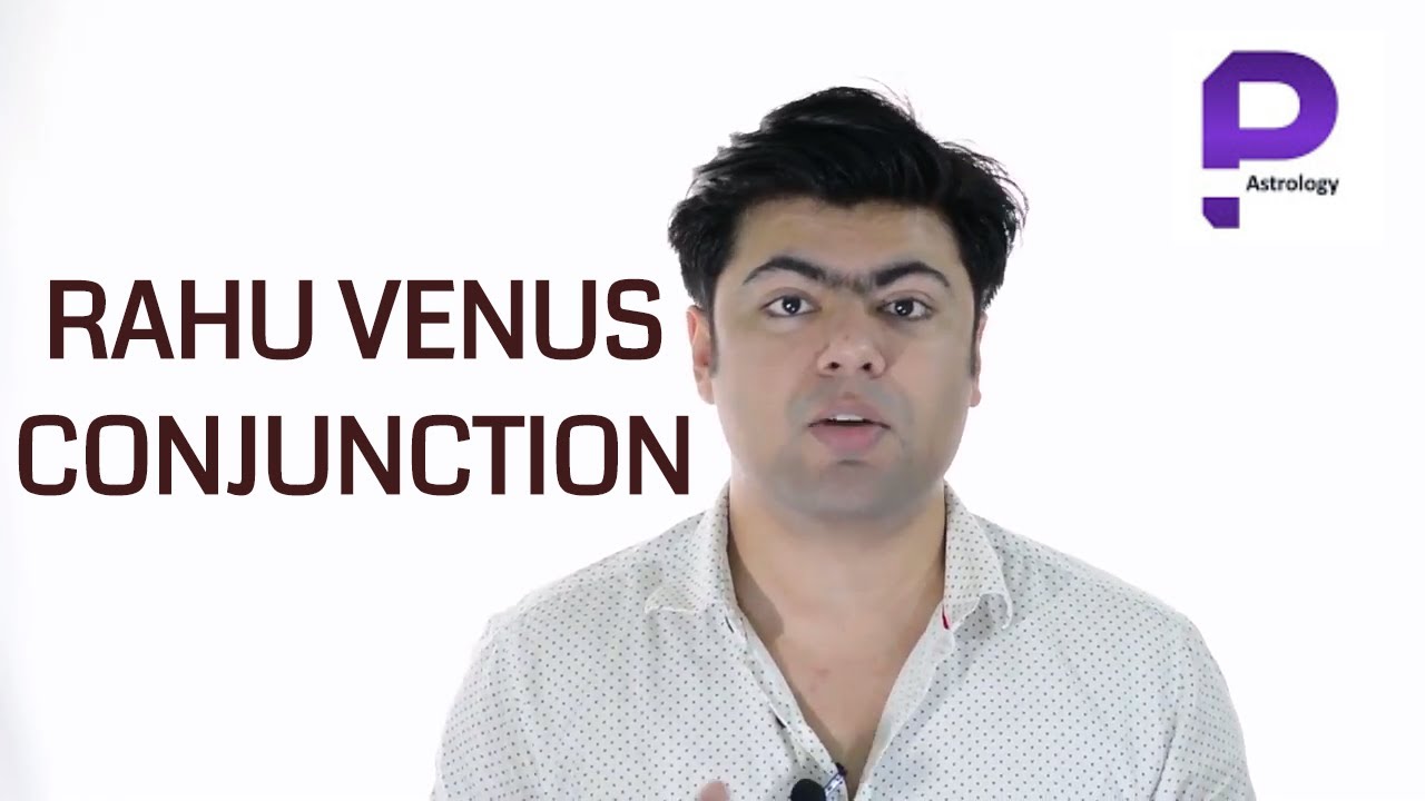Rahu and Venus conjunction in Vedic astrology