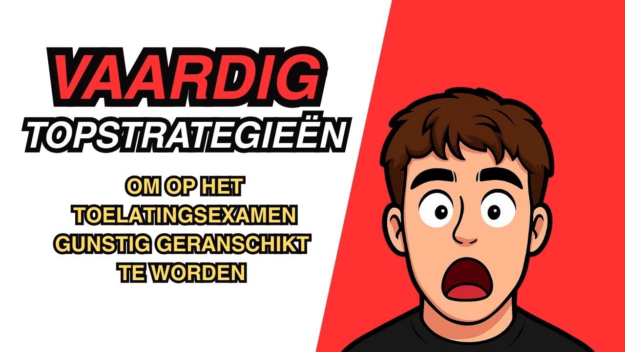 Topstrategie&euml;n voor VAARDIG: haal m&eacute;&eacute;r punten op het toelatingsexamen