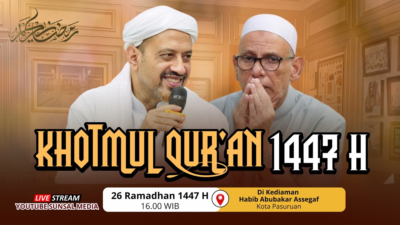 🔴[LIVE] Khotmul Qur'an 26 Ramadhan 1447 H | Di Kediaman Habib Abubakar Assegaf