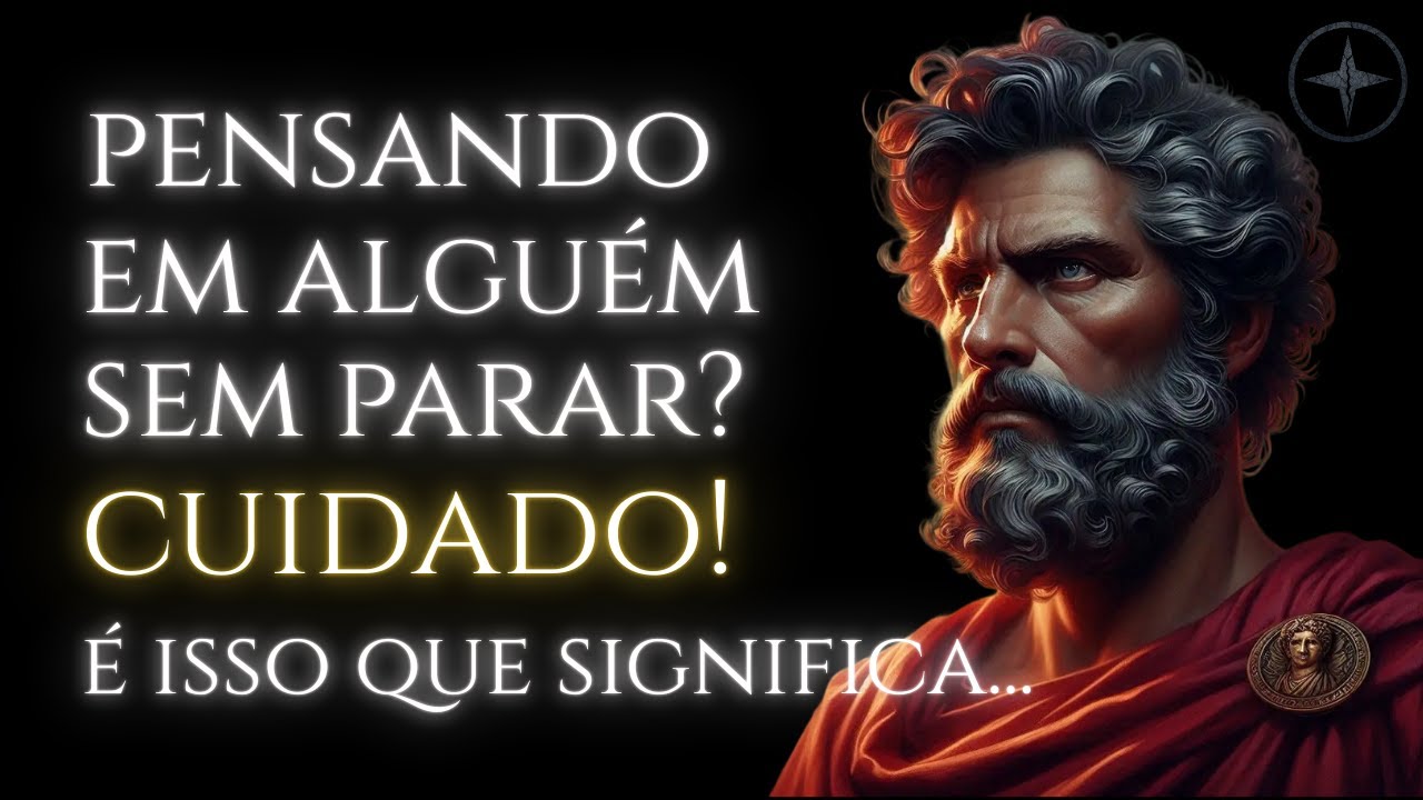 COMO PARAR DE PENSAR EM ALGUÉM AGORA | Domine Sua Mente com o Estoicismo