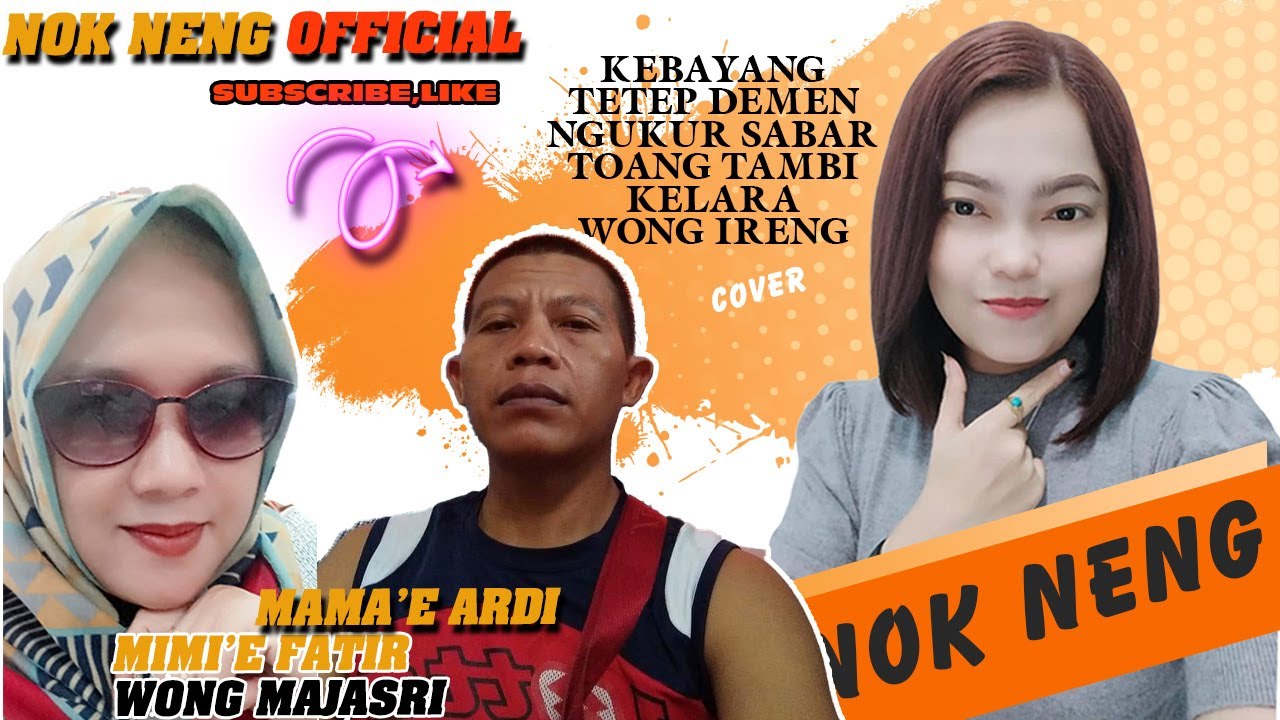 MAMA'E ARDI__MIMI'E FATIR (WONG MAJASRI)__NOK NENG SAGITA