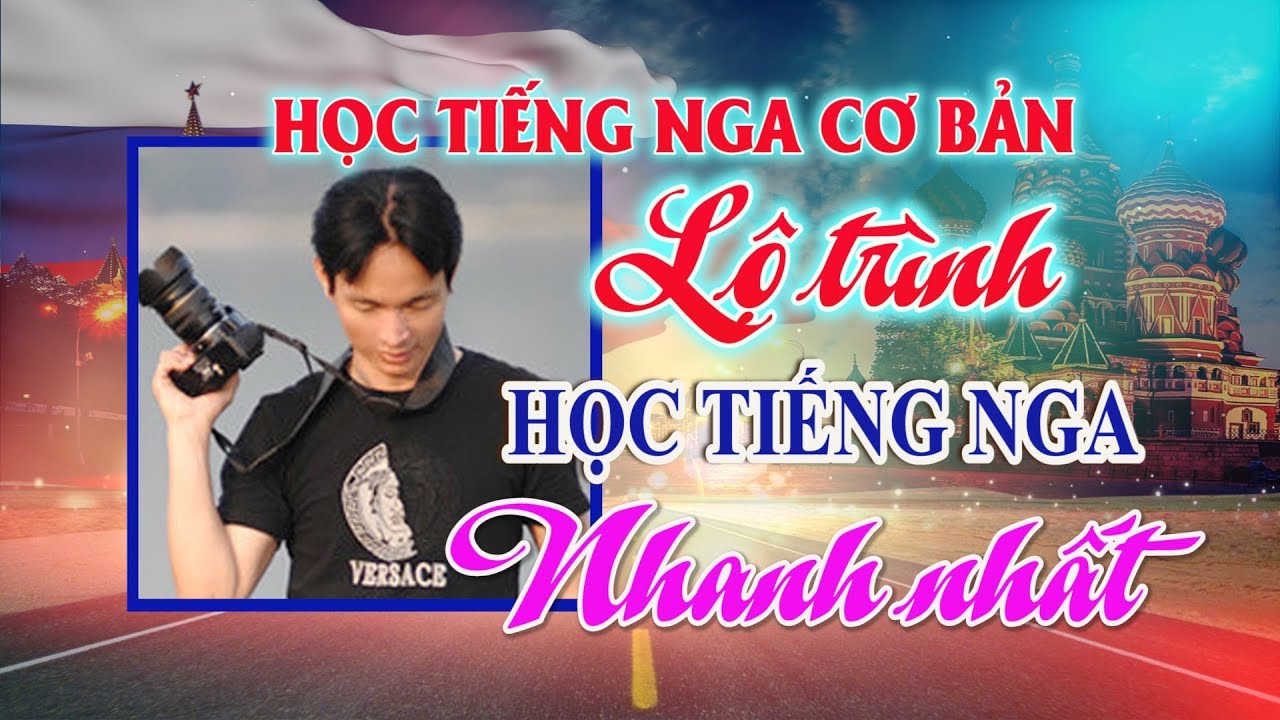 🔥 Lộ trinh hoc tiếng nga Nhanh nhất 🌹🌹🌹 Học Tiếng Nga cơ bản