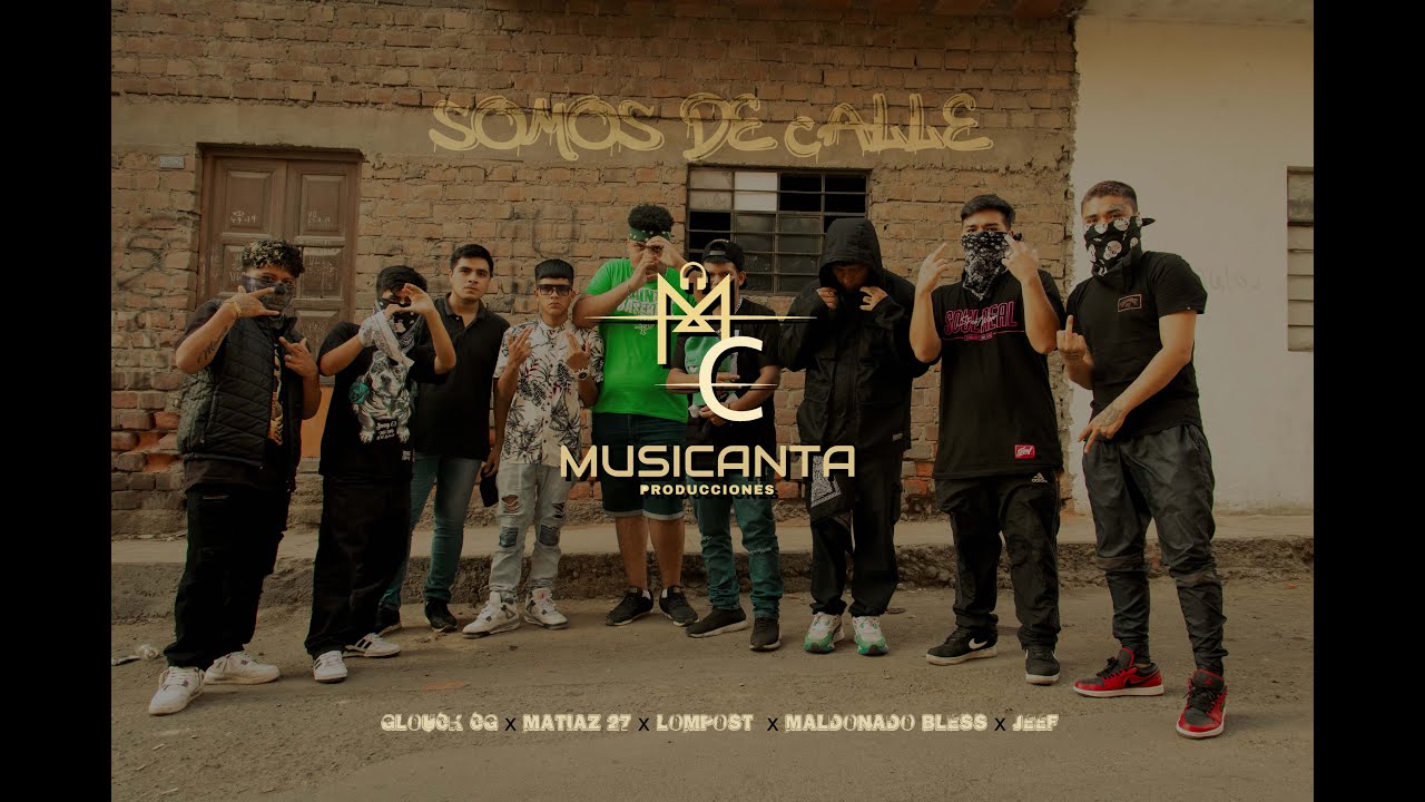 SOMOS DE CALLE REMIX - Glouck CG ❌ Matíaz 27 ❌ Lombpost ❌ Maldonado Bless ❌ Jeef ❌ Musicanta