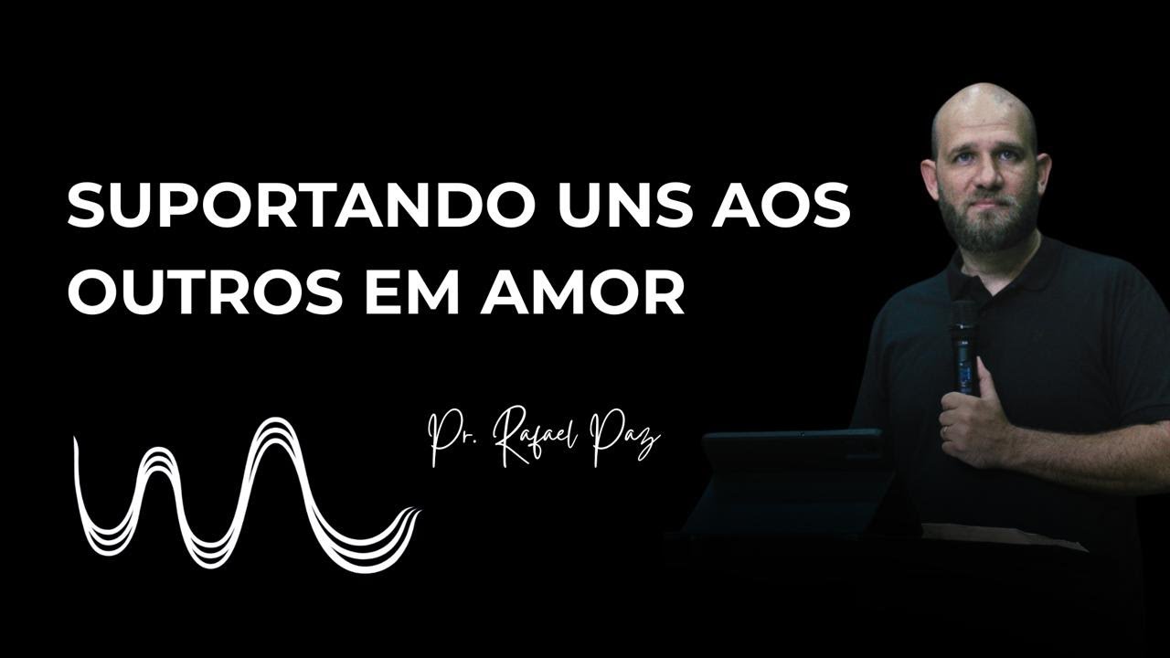 DIA 07 | PRIMÍCIAS | Pr. Rafael Paz | Suportando uns aos outros em amor.