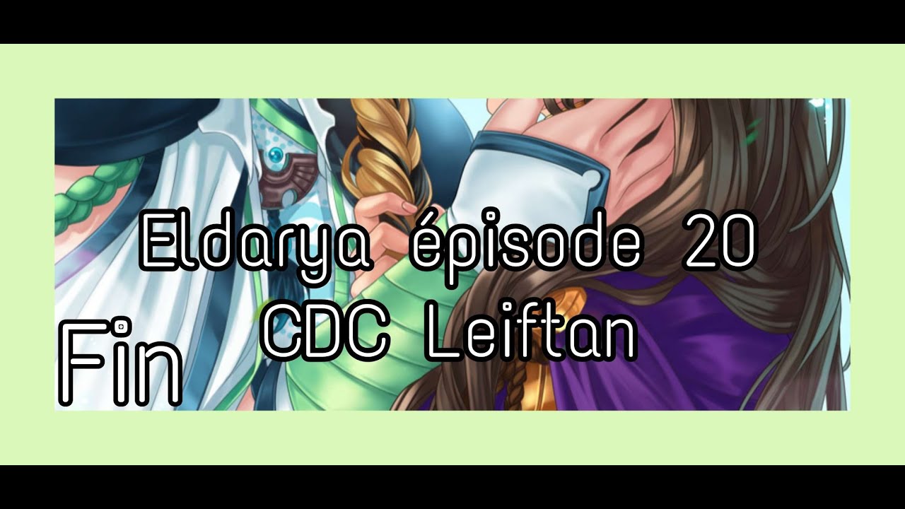 Eldarya épisode 20 CDC Leiftan