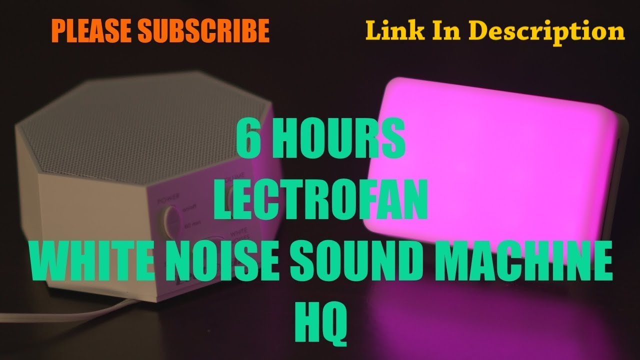 LectroFan White Noise Machine Sound For Sleep / 6 HOURS / ASMR / HQ WHITE NOISE