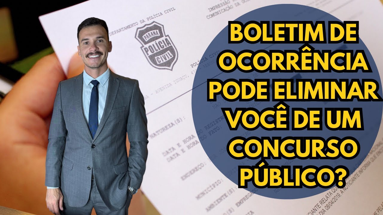 Boletim de ocorrência pode eliminar você de um concurso público?