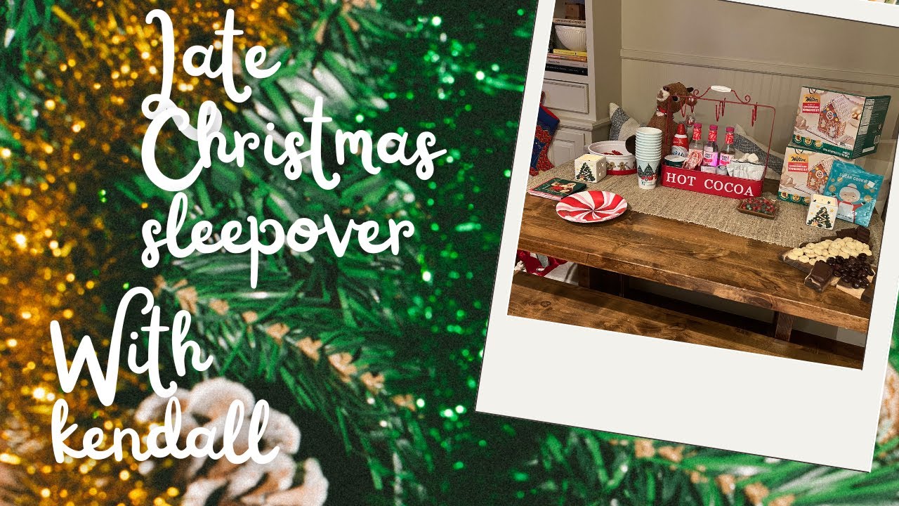 Late Christmas sleepover with Kendall 