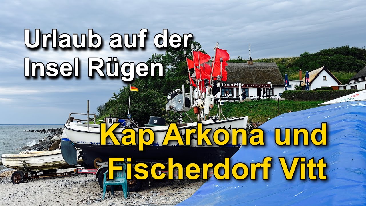 Urlaub 2023: Kap Arkona und Fischerdorf Vitt auf der Insel Rügen