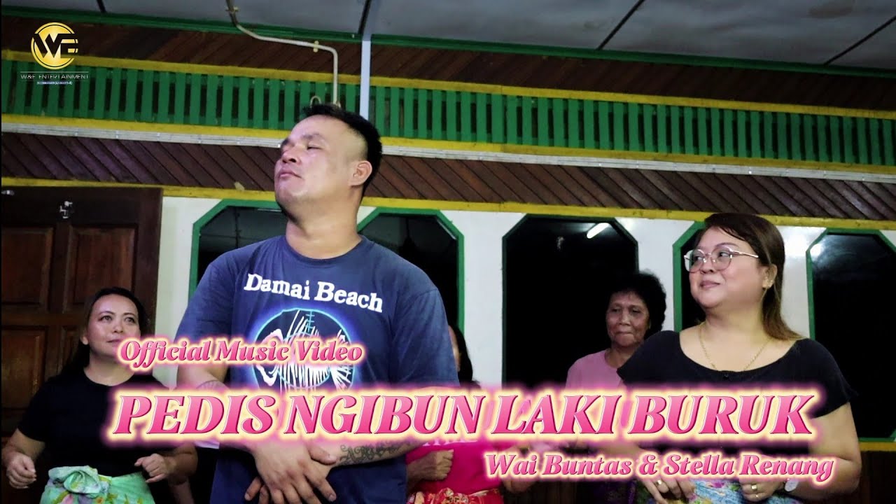 PEDIS NGIBUN LAKI BURUK-WAI BUNTAS & STELLA RENANG (OFFICIAL MV)