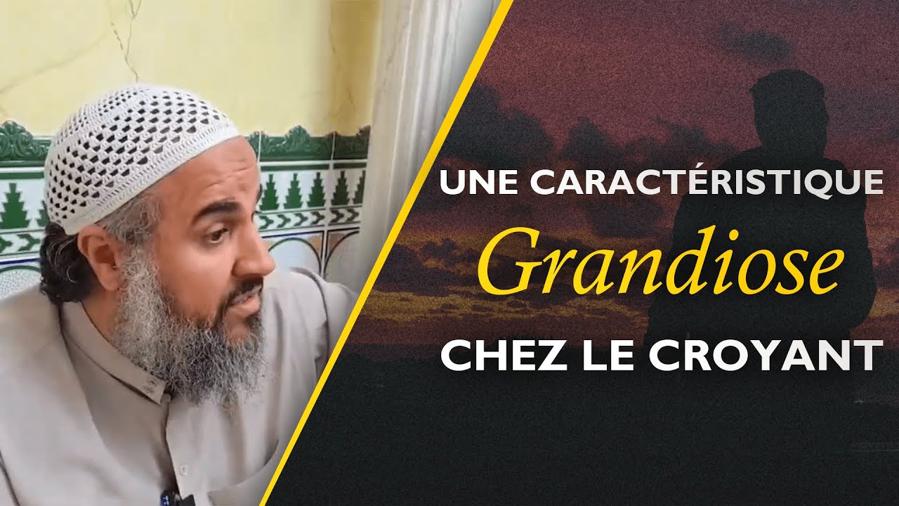 Une caractéristique grandiose chez le croyant