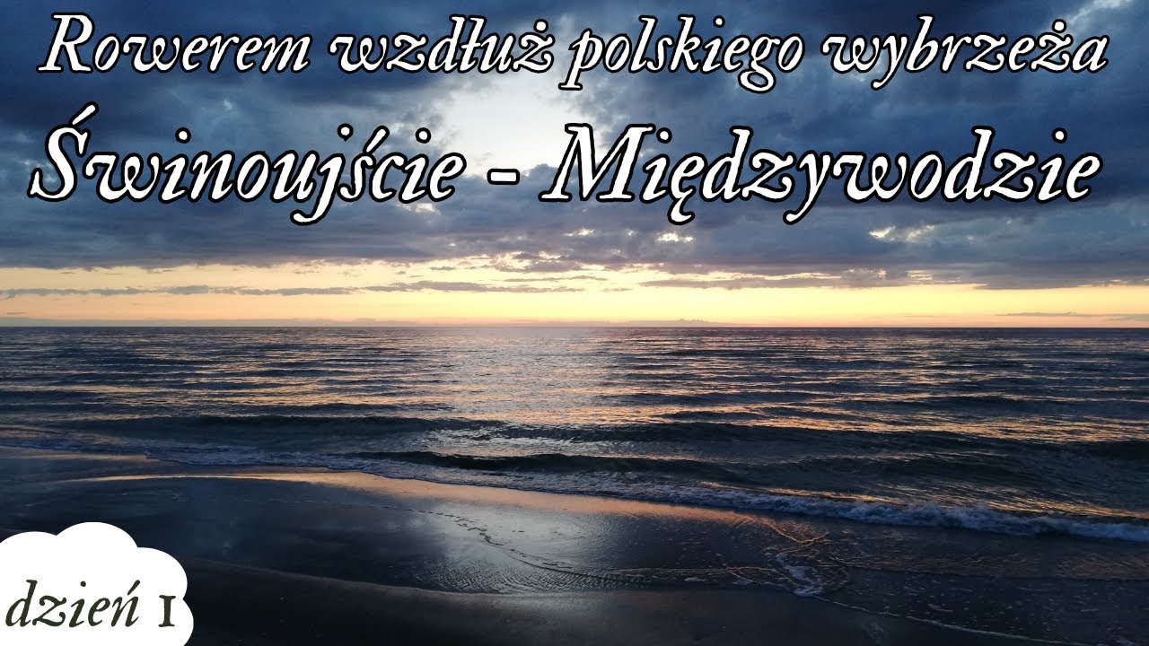 Rowerem wzdłuż polskiego wybrzeża - Dzień 1 Świnoujście - Międzywodzie EV10 EV13 06.06.2020