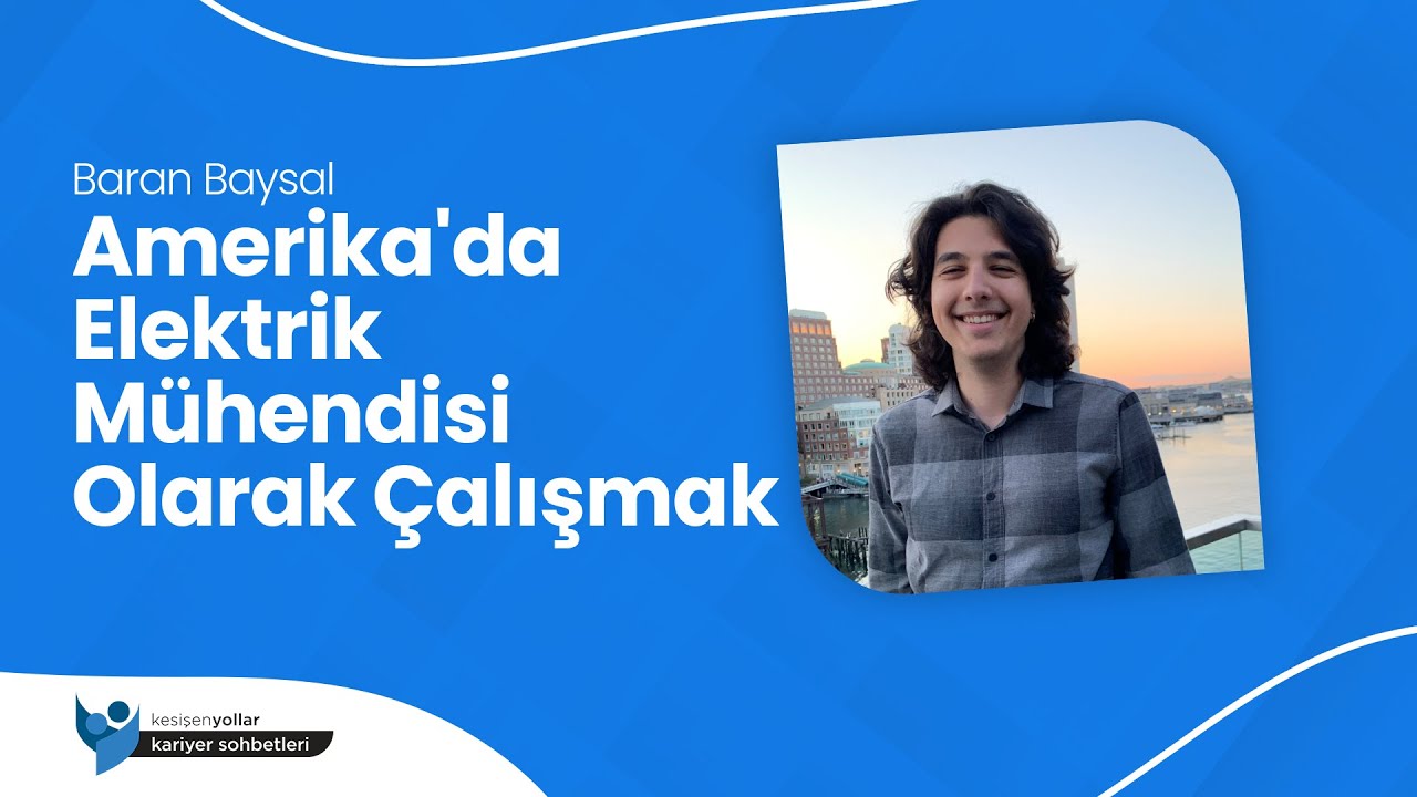 ⚡ Amerika'da Elektrik Mühendisi Olarak Çalışmak - Baran Baysal ⚡