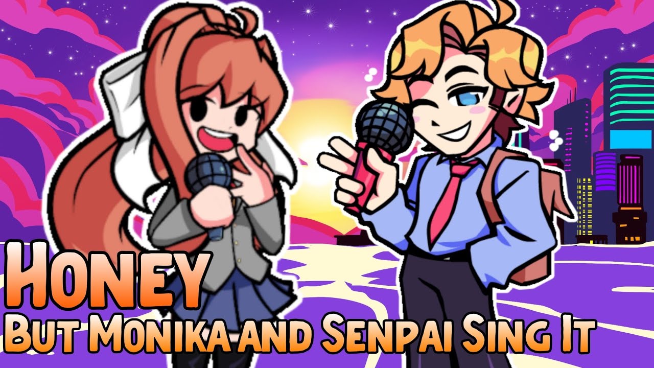 Honey but Monika and Senpai Sing It - Friday Night Funkin'