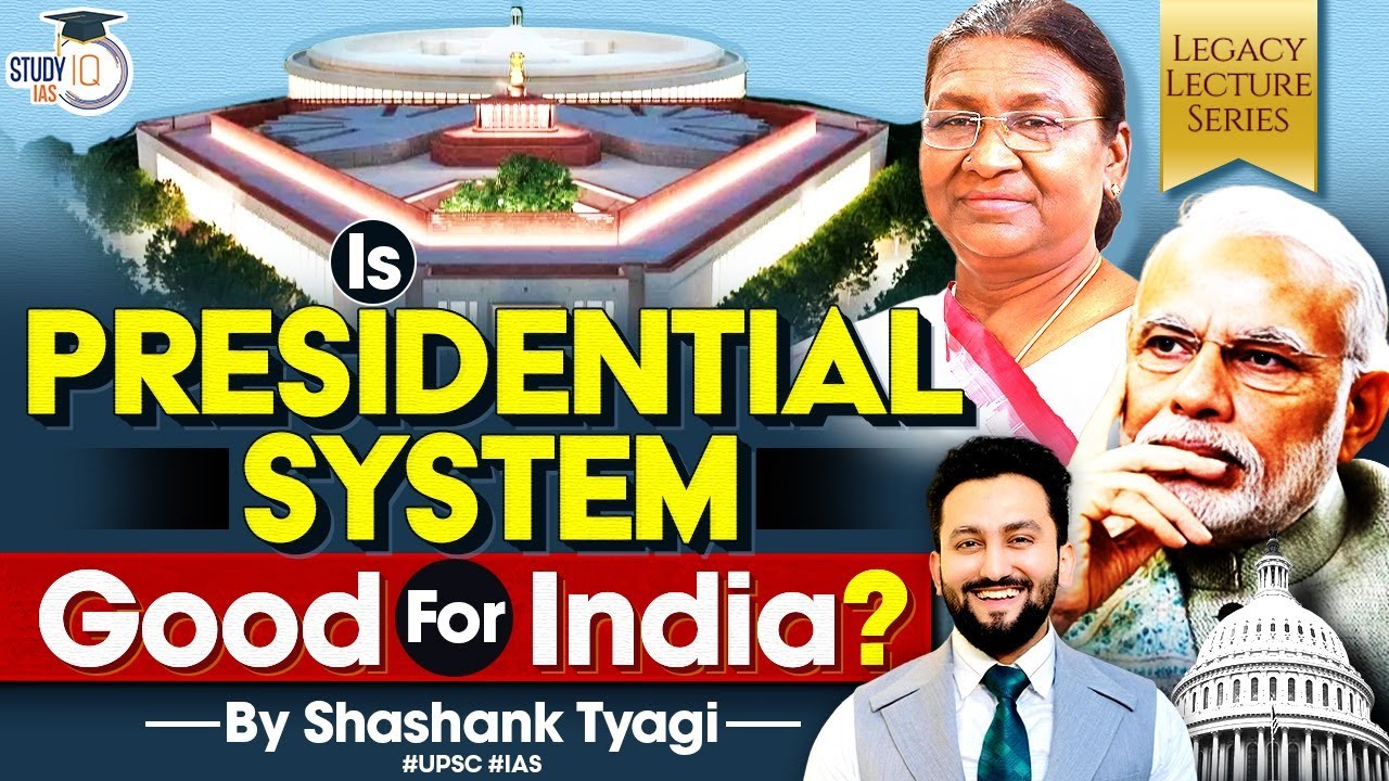 Should India Discard Parliamentary System & Go for Presidential Model? | UPSC GS2