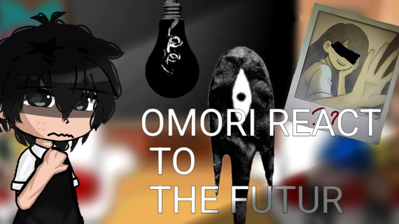 Omori react to the future (🇨🇵🇬🇧 please do not copyright again 😔😭)