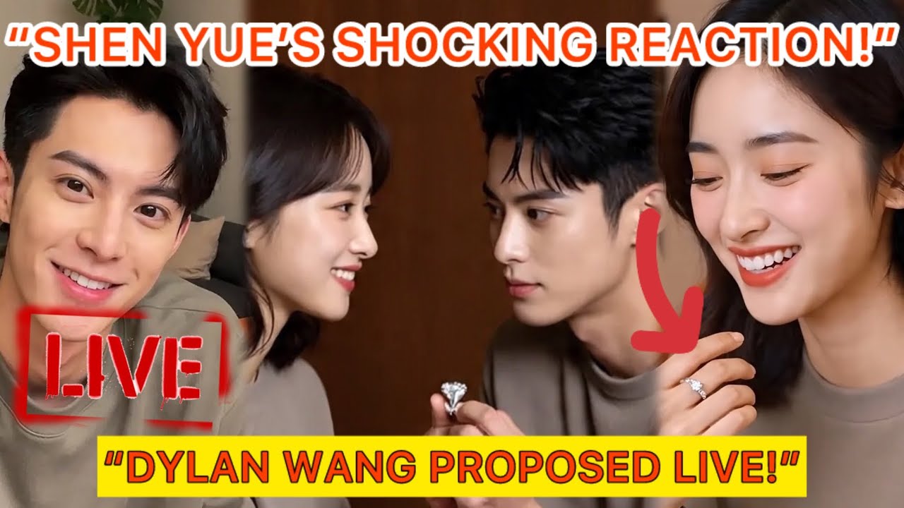 &ldquo;Dylan Wang&rsquo;s Heartfelt Live Proposal to Shen Yue &mdash; Full Moment Captured!&rdquo;