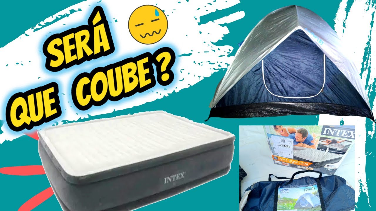 SERÁ QUE O COLCHÃO INFLÁVEL ELÉTRICO DA INTEX, COUBE NA BARRACA MOR LUNA 5?
