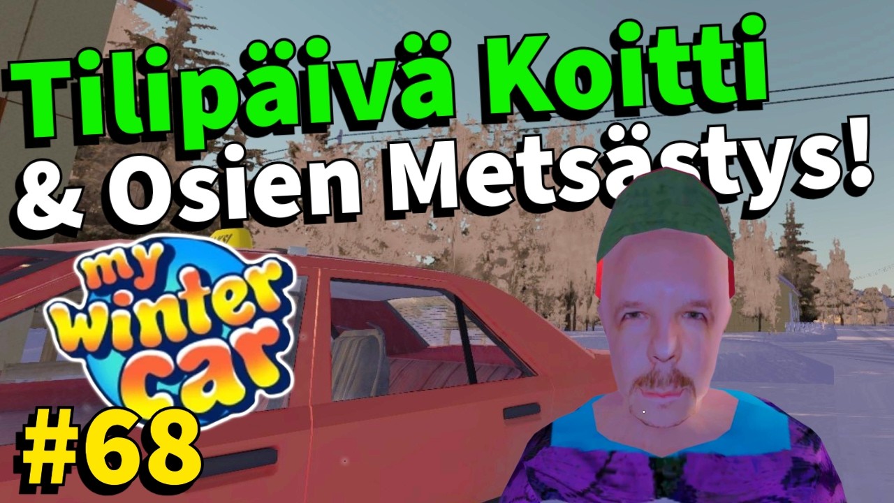 TILIPÄIVÄ KOITTI & OSIEN METSÄSTYSTÄ! | #68 | My Winter Car