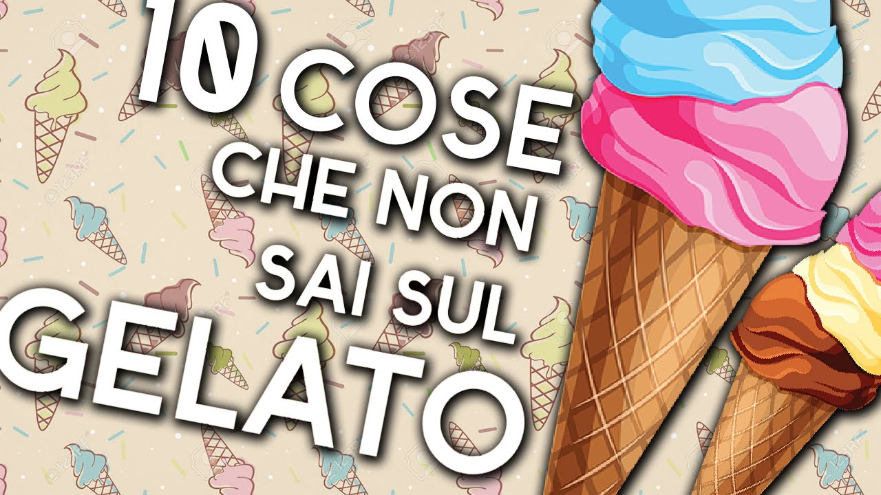10 COSE CHE NON SAI SUL GELATO