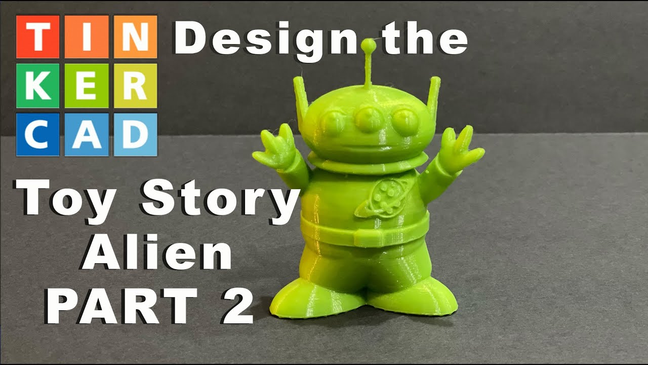 Model and Print your Own Toy Story Alien from Pizza Planet in Tinkercad PART 2