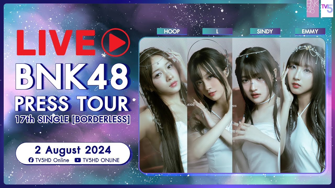 LIVE พบกับ BNK48 ใน BNK48 Press Tour 17th SINGLE [BORDERLESS]